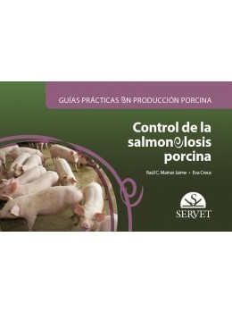Guías Prácticas En Producción Porcina. Control De La Salmonelosis Porcina