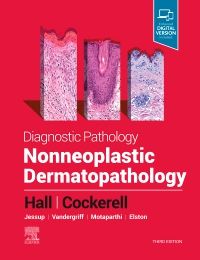 Diagnostic Pathology: Nonneoplastic Dermatopathology, 3Rd Edition