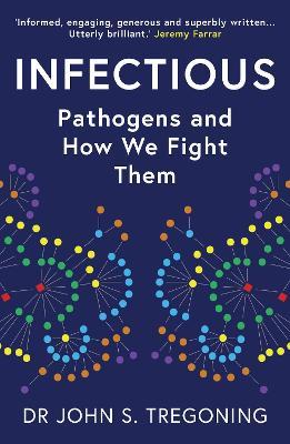 Infectious : Pathogens And How We Fight Them
