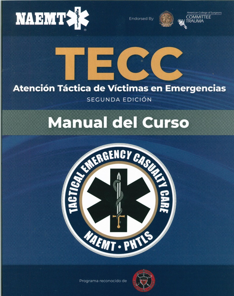 Tecc Spanish: Atención Táctica A Víctimas En Emergencias, 2Ed., Manual Del Curso.