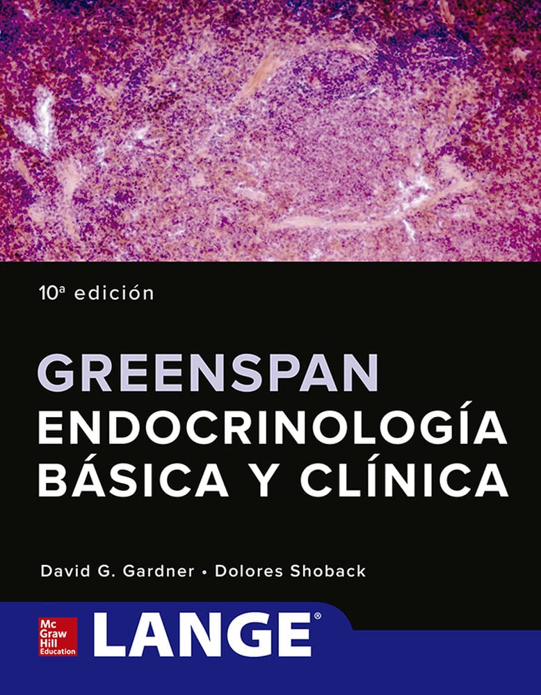 Greenspan Endocrinología Básica & Clínica 10Ed.