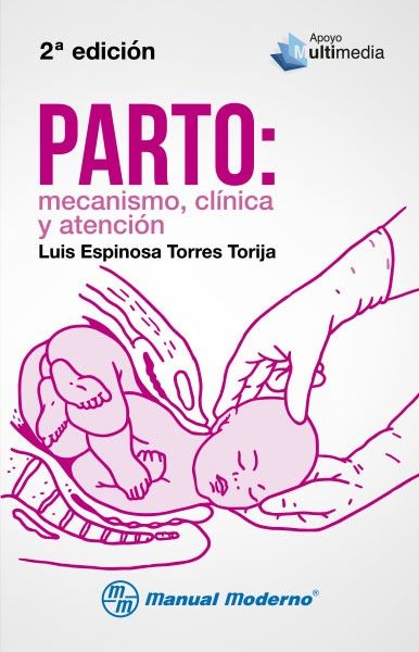 Parto:Mecanismo, Clinica Y Atencion 2 Ed