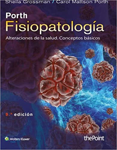 Porth. Fisiopatología: Alteraciones De La Salud (Spanish Edition) 9Ed