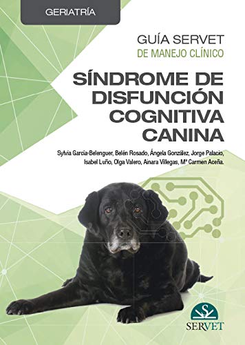 Síndrome de Disfunción Cognitiva Canina (Guía Servet de Manejo Clínico. Geriatría)
