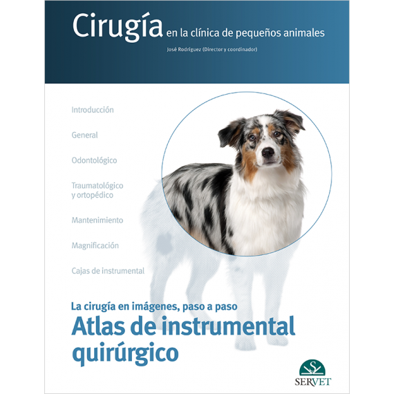 Cirugía en la Clínica de Pequeños Animales. Atlas de Instrumental Quirúrgico
