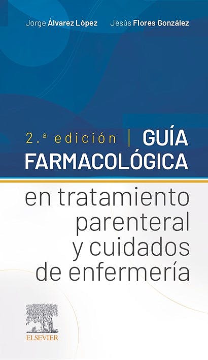 Guía Farmacológica En Tratamiento Parenteral Y Cuidados De Enfermería