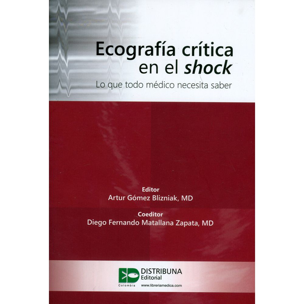 Ecografía Crítica En El Shock - Lo Que Todo Médico Debe Saber.