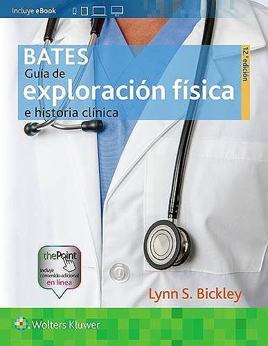 Bates Guía De Exploración Física E Historia Clínica 12Ed