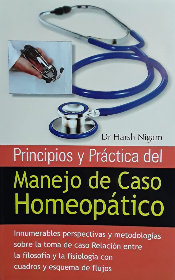 Principios Y Práctica Del Manejo De Caso Homeopático