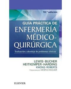 Guía Práctica De Enfermería Médico-Quirúrgica. Evaluación Y Abordaje De Problemas Clínicos 10 Ed