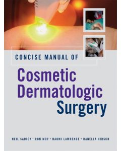 Concise Manual of Cosmetic Dermatologic Surgery