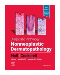 Diagnostic Pathology: Nonneoplastic Dermatopathology, 3Rd Edition