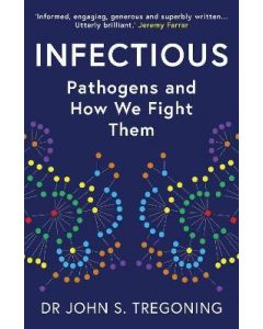 Infectious : Pathogens And How We Fight Them