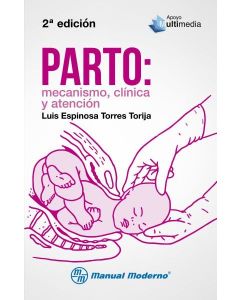Parto:Mecanismo, Clinica Y Atencion 2 Ed