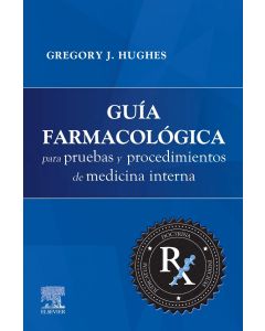 Guía Farmacológica para Pruebas y Procedimientos de Medicina Interna