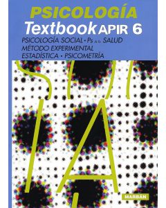 Psicologia Textbook Apir 6. Psicología Social, Ps De La Salud, Método Experimental, Estadística Y Psicometría.