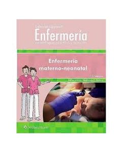 Enfermería. Un Enfoque Práctico Y Conciso. Enfermería Materno-Neonatal