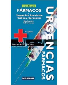 Fármacos En Urgencias, Anestesia, Críticos Y Coronarios. Medicación Intravenosa (Handbook).
