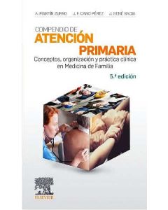 Compendio De Atención Primaria. Conceptos, Organización Y Práctica Clínica En Medicina De Familia