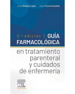 Guía Farmacológica En Tratamiento Parenteral Y Cuidados De Enfermería