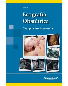 Ecografía Obstétrica Guía Práctica De Consulta