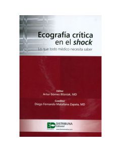 Ecografía Crítica En El Shock - Lo Que Todo Médico Debe Saber.