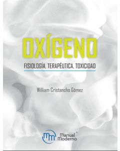 Oxígeno Fisiología, Terapéutica, Toxicidad