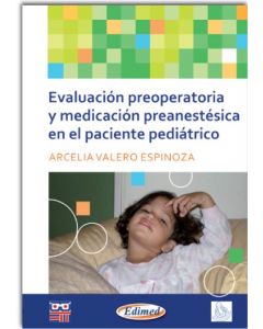 Evaluacion Preoperatoria Y Medicacion Preanestesica En El Paciente Pediatrico (Spanish Edition)