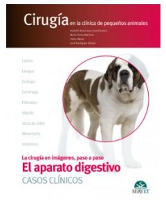 El Aparato Digestivo. Casos Clínicos. Cirugía En La Clínica De Pequeños Animales