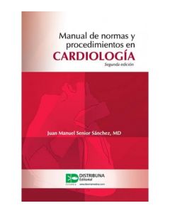 Manual De Normas Y Procedimientos En Cardiología. 2Ed.